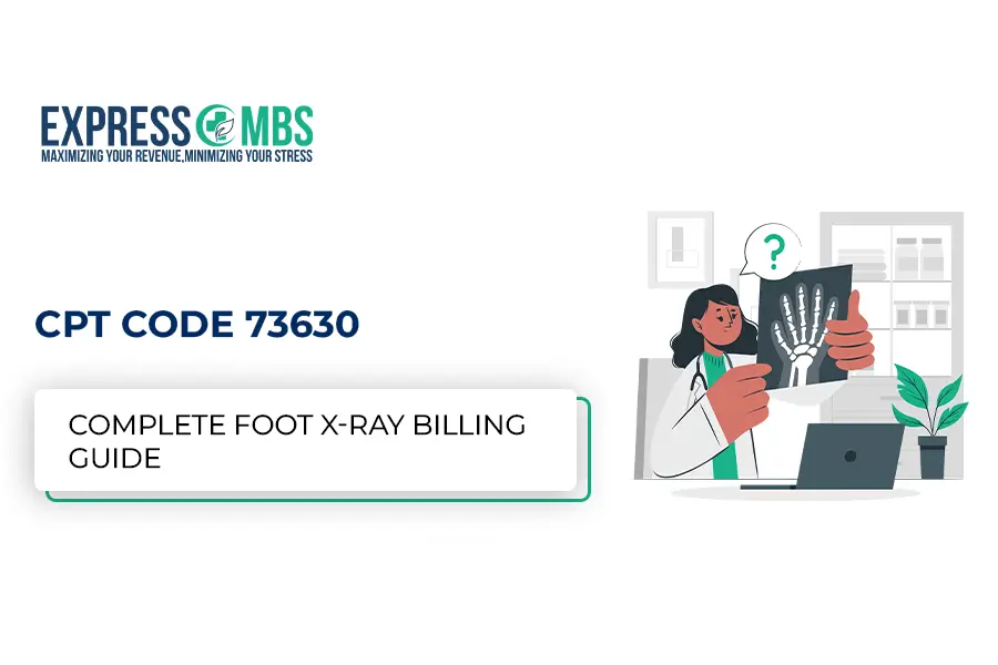 CPT Code 73630 complete foot X-ray with minimum 3 views for accurate diagnosis.